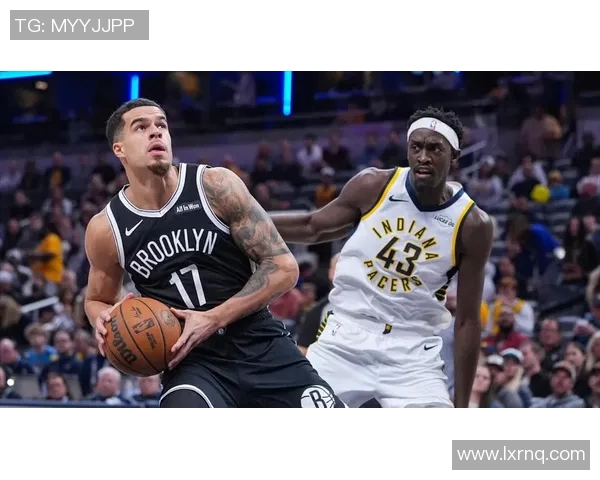 篮网后防稳固，关键时刻发挥关键作用